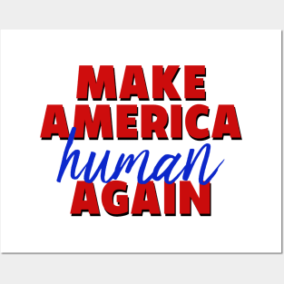 Make America Human Again Posters and Art